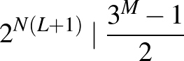 $2^{N(L+1)} \mid \frac{3^M-1}{2}$