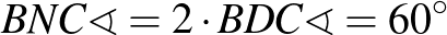 $BNC\sphericalangle=2\cdot BDC\sphericalangle=60^{\circ}$