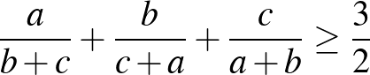 $\frac{a}{b+c}+\frac{b}{c+a}+\frac{c}{a+b} \ge \frac{3}{2}$