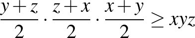 $\frac{y+z}{2}\cdot \frac{z+x}{2}\cdot \frac{x+y}{2}\ge xyz$