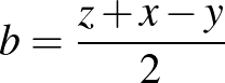 $b=\frac{z+x-y}{2}$