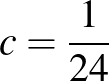 $c=\frac{1}{24}$