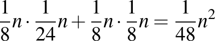 $\frac{1}{8}n \cdot \frac{1}{24}n+\frac{1}{8}n \cdot \frac{1}{8}n=\frac{1}{48}n^2$