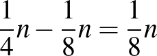 $\frac{1}{4}n-\frac{1}{8}n=\frac{1}{8}n$