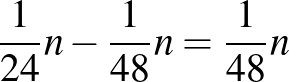 $\frac{1}{24}n-\frac{1}{48}n=\frac{1}{48}n$