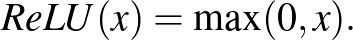 $\displaystyle ReLU(x)=\max_{}(0,x).
$