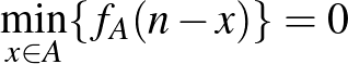 $\min\limits_{x\in A} \{f_A(n-x)\}=0$