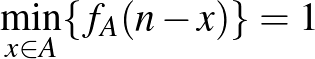 $\min\limits_{x\in A} \{f_A(n-x)\}=1$