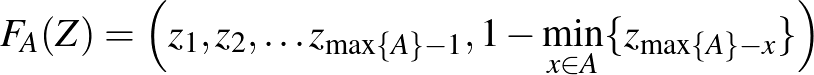 $\displaystyle F_A(Z)=\Bigl(z_1,z_2,\dots z_{\max\{A\}-1},1-\min\limits_{x\in A} \{z_{\max\{A\}-x}\}\Bigr)
$