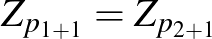 $Z_{p_{1+1}}=Z_{p_{2+1}}$