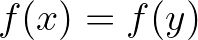 $f(x)=f(y)$