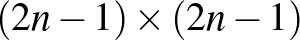 $(2n-1)\times (2n-1)$