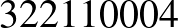$\displaystyle 322110004$