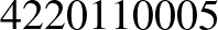 $\displaystyle 4220110005$