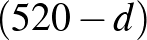 $(520-d)$