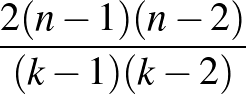 $\frac{2(n-1)(n-2)}{(k-1)(k-2)}$