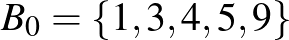 ${B}_0=\{1,3,4,5,9\}$