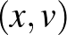 $(x,v)$