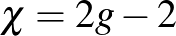 $\chi=2g-2$